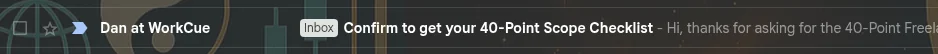 Gmail search result showing one message from Dan at WorkCue with the Inbox label: Confirm to get your 40-Point Scope Checklist